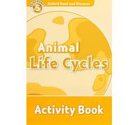 Oxford Read and Discover 5. Animal Life Cycles Activity Book