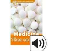 Oxford Read and Discover 5. Medicine Then and Now MP3 Pack
