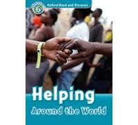 Oxford Read And Discover 6. Helping Around The World (+ Mp3)