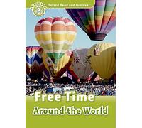 Oxford Read and Discover: Level 3: Free Time Around the World: Level 3: 600-Word Vocabularyfree Time Around the World