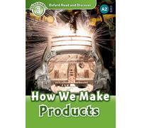Oxford Read and Discover – Nivel 3: Cómo fabricamos productos – Oxford University Press