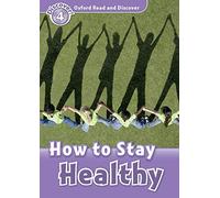 Oxford Read and Discover: Level 4: How to Stay Healthy