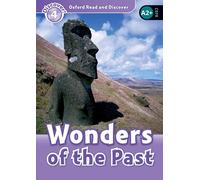 Oxford Read and Discover: Level 4: Wonders of the Past: Level 4: 750-Word Vocabularywonders of the Past