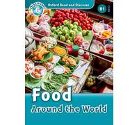 Oxford Read and Discover: Level 6: Food Around the World: Level 6: 1,050-Word Vocabularyfood Around the World