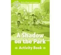 Oxford Read and Imagine 3. A Shadow on the Park Activity Book