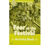 Oxford Read and Imagine 3. Fear at the Festival Activity Book
