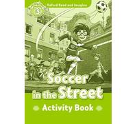Oxford Read and Imagine 3. Soccer in the Street Activity Book