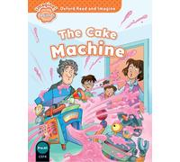 Oxford Read And Imagine: Beginner: The Cake Machine