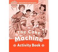 Oxford Read and Imagine Beginner. The Cake Machine Activity Book