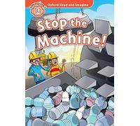 Oxford Read and Imagine: Level 2: Stop the Machine!
