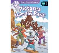 Oxford Read and Imagine: Level 4:: Pictures from the Past