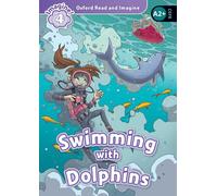 Oxford Read and Imagine: Level 4:: Swimming With Dolphins
