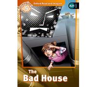 Oxford Read and Imagine: Level 5:: The Bad House