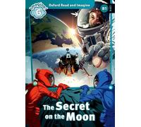 Oxford Read and Imagine: Level 6: The Secret on the Moon