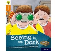 Oxford Reading Tree Explore with Biff, Chip and Kipper: Oxford Level 6: Seeing in the Dark