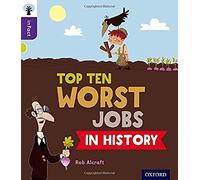 Oxford Reading Tree inFact: Level 11: Top Ten Worst Jobs in History