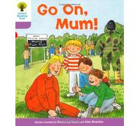 Oxford Reading Tree: Level 1+: More First Sentences A: Go On Mum (Oxford Reading Tree, Biff, Chip and Kipper Stories New Edition 2011)