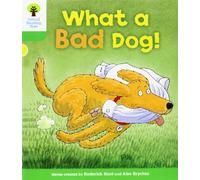 Oxford Reading Tree: Level 2: Stories: What a Bad Dog! (Oxford Reading Tree, Biff, Chip and Kipper Stories New Edition 2011)