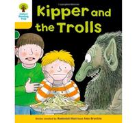 Oxford Reading Tree: Level 5: More Stories C: Kipper and the Trolls (Oxford Reading Tree, Biff, Chip and Kipper Stories New Edition 2011)