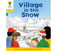 Oxford Reading Tree: Level 5: Stories: Village in the Snow (Oxford Reading Tree, Biff, Chip and Kipper Stories New Edition 2011)