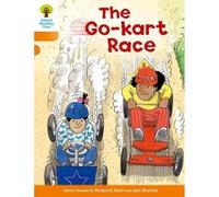 Oxford Reading Tree: Level 6: More Stories A: The Go-kart Race (Oxford Reading Tree, Biff, Chip and Kipper Stories New Edition 2011)
