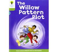 Oxford Reading Tree: Level 7: Stories: The Willow Pattern Plot (Oxford Reading Tree, Biff, Chip and Kipper Stories New Edition 2011)