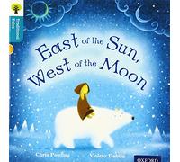 Oxford Reading Tree Traditional Tales: Level 9: East of the Sun, West of the Moon (Oxford Reading Tree Traditional Tales 2011)