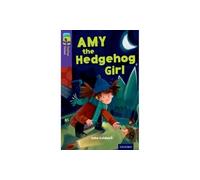 Oxford Reading Tree TreeTops Fiction: Level 11: Amy the Hedgehog Girl