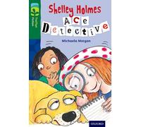Shelley Holmes – Ace Detective – Oxford Reading Tree TreeTops Fiction: Level 12 More Pack A