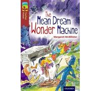 Oxford Reading Tree TreeTops Fiction: Level 15 More Pack A: The Mean Dream Wonder Machine