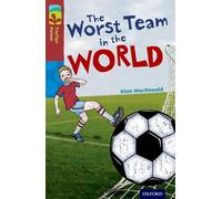 Oxford Reading Tree TreeTops Fiction: Level 15: The Worst Team in the World