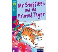 Oxford Reading Tree TreeTops Fiction: Level 9: Mr Stofflees and the Painted Tiger