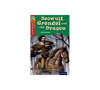 Oxford Reading Tree TreeTops Myths and Legends: Level 15: Beowulf, Grendel And The Dragon