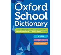 Oxford School Dictionary 2023 HB: Children's English Dictionary for Age 10+ - Year Group 6 & 7 - Ideal for Homework, Literacy & KS2-KS3 Support (Primary Dictionaries)