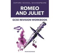 Oxford School Shakespeare – Romeo y Julieta: Cuaderno de repaso para GCSE – Oxford University Press