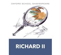 Oxford School Shakespeare: Richard II