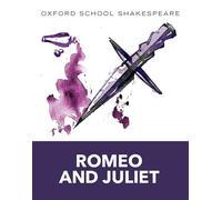 Oxford School Shakespeare: Romeo and Juliet