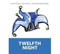 Oxford School Shakespeare: Twelfth Night (English Oxford school Shakespeare)