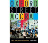 Oxford Street, Accra: City Life and the Itineraries of Transnationalism
