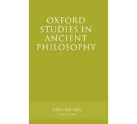 Oxford Studies in Ancient Philosophy: Volume XXV: Winter 2003: 25