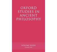 Oxford Studies In Ancient Philosophy: Volume XXXIV: 34