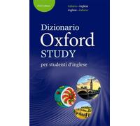 Oxford Study. Per la Scuola media. Con e-book. Con espansione online: Updated edition of this bilingual dictionary specifically written for Italian-speaking learners of English
