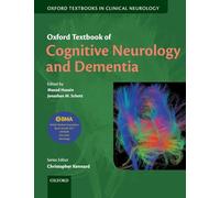 Oxford Textbook of Cognitive Neurology and Dementia (Oxford Textbooks in Clinical Neurology)