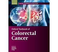Oxford Textbook of Colorectal Cancer (Oxford Textbooks in Oncology)