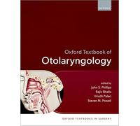 Oxford Textbook of Otolaryngology (Oxford Textbooks in Surgery)