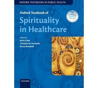 Oxford Textbook of Spirituality in Healthcare (Oxford Textbooks In Public Health)