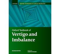 Oxford Textbook of Vertigo and Imbalance (Oxford Textbooks in Clinical Neurology)