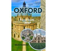 OXFORD Travel Guide 2027: From the Bodleian to the Botanic Garden - Oxford Uncovered