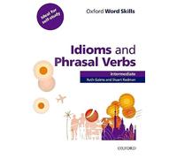 Oxford Word Skills Intermediate Idioms and Phrasal Verbs Student's Book with Key: Learn and practise English vocabulary