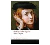 Oxford Worlds Classics: The Oxford Shakespeare: Twelfth Nigh